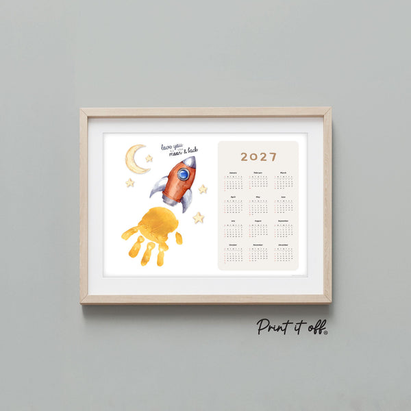 2027 Handprint Calendar, Love You Moon And Back Rocket Art, Printable Kids Baby Calendar Craft, Child Keepsake, Diy Gift PRINT IT OFF