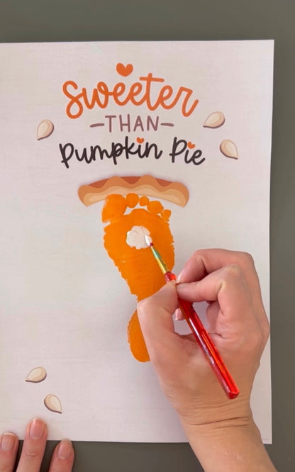Sweeter than Pumpkin Pie / Footprint Art Craft / Thanksgiving Fall Autumn Decor / Kids Toddler Baby Card Memory Keepsake / Print It Off 0600