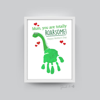 Mom You Are Totally Roarsome / Handprint Art Kids Baby Craft 