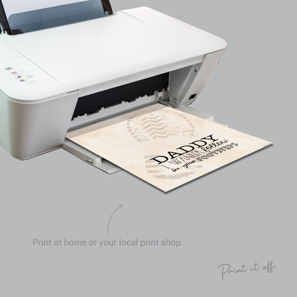 Daddy I Wanna Follow In Your Footsteps / Boot Footprint Art / Father's Day Birthday Dad / Baby Toddler / Keepsake Craft DIY Card Print 0228