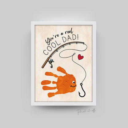Your a Reel Cool Dad / Fish Hand Handprint Art / Father's Day Birthday Dad Daddy / Kids Baby Toddler / Keepsake Craft DIY Card Print 0230