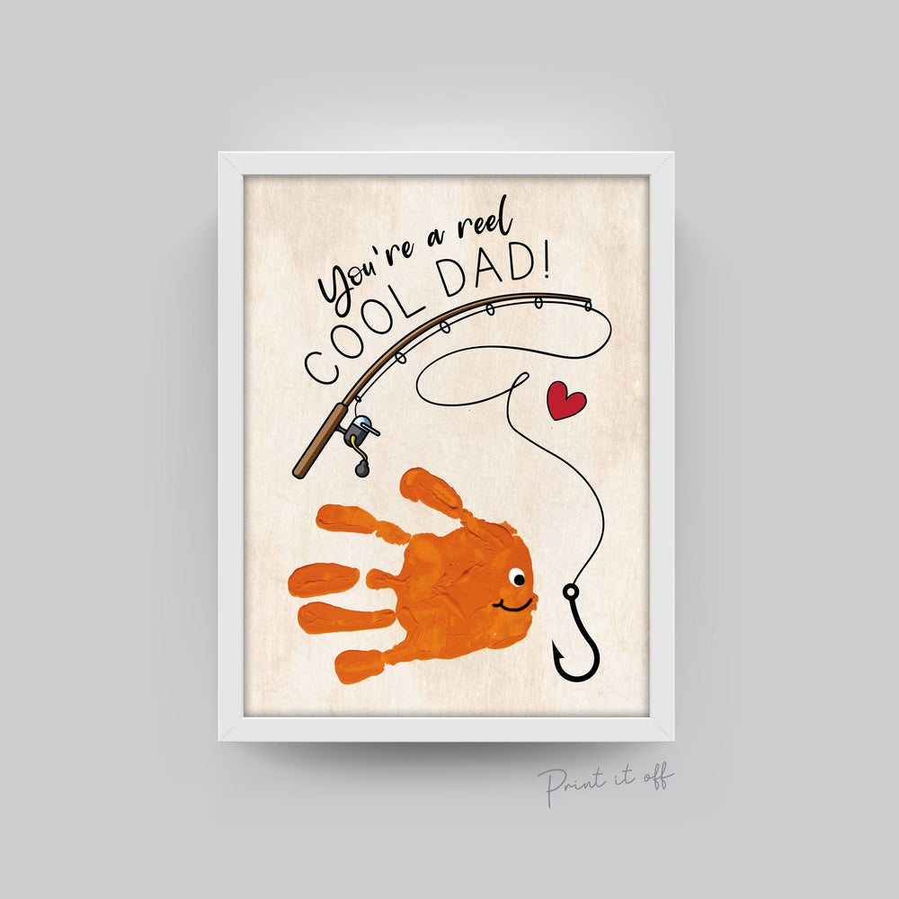 Your a Reel Cool Dad / Fish Hand Handprint Art / Father's Day Birthday Dad Daddy / Kids Baby Toddler / Keepsake Craft DIY Card Print 0230