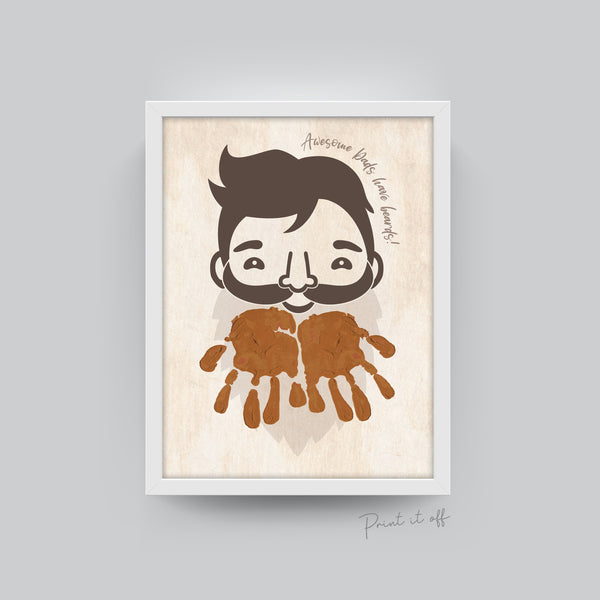 Awesome Dads Have Beards / Hand Handprint Art Craft / Father's Day Birthday Dad / Kids Baby Toddler / Keepsake Gift DIY Card Print 0234