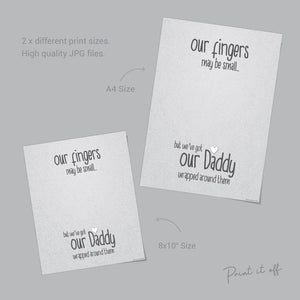Our Fingers May Be Small / Daddy Wrapped Around Them / Handprint Art Craft / Father's Day Birthday Dad / Kids Baby Keepsake Card Print 0051