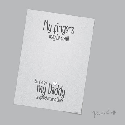 My Fingers May Be Small But I Have Daddy Wrapped Around Them / Handprint Art Craft / Dad Birthday Father's Day / Kids Baby DIY Card 0016