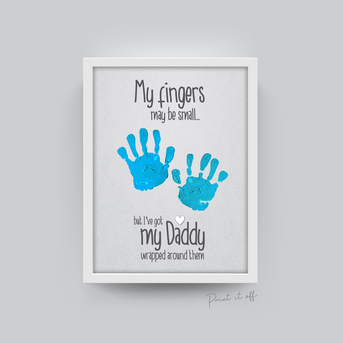 My Fingers May Be Small But I Have Daddy Wrapped Around Them / Handprint Art Craft / Dad Birthday Father's Day / Kids Baby DIY Card 0016