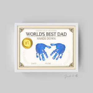 Dad Certificate / Handprint Art / World's Best Dad Hands Down / Handprint Craft DIY Card / Father's Day Birthday Gift / Printable Print 0003