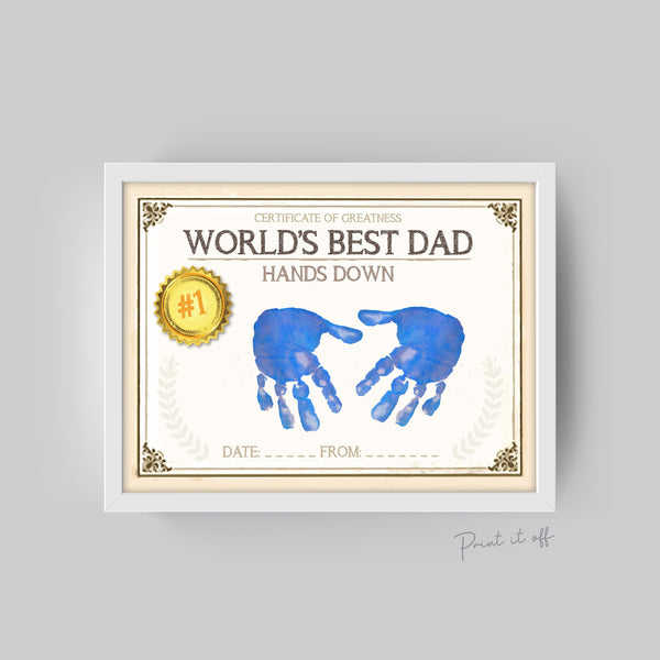Dad Certificate / Handprint Art / World's Best Dad Hands Down / Handprint Craft DIY Card / Father's Day Birthday Gift / Printable Print 0003