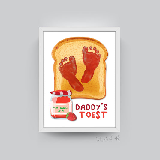 Daddy's Toest Footberry Jam / Toast / Father's Day Birthday Dad / Footprint Art / Kids Baby Toddler / Keepsake Craft DIY Card Print 0224