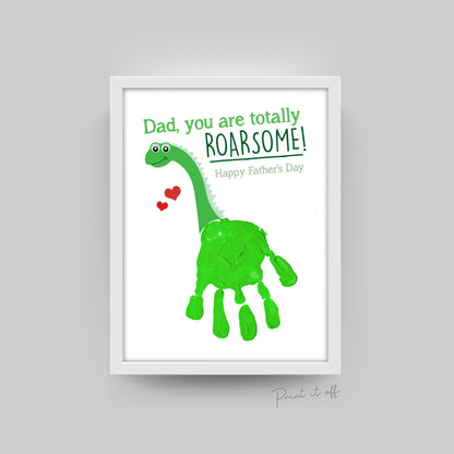 Handprint Art / Dad you are totally Roarsome / Kids Handprint Craft / Dinosaur Keepsake / Happy Father's Day / Gift DIY Dad Printable 0079