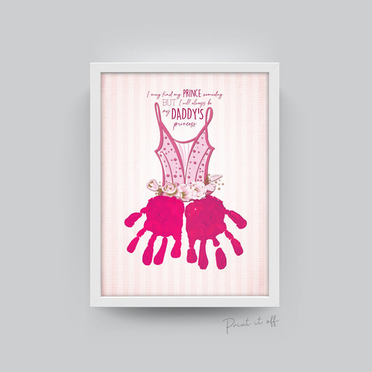 Daddy's Princess Dress / Hand Handprint Art / Father's Day Birthday Dad Daddy / Kids Baby Toddler / Keepsake Gift Craft DIY Card Print 0241