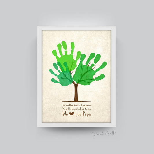 No Matter How Tall We Grow / Love you Papa Tree / Father's Day Dad / Handprint Art / Kids Baby Toddler / Keepsake Craft DIY Card Print 0242