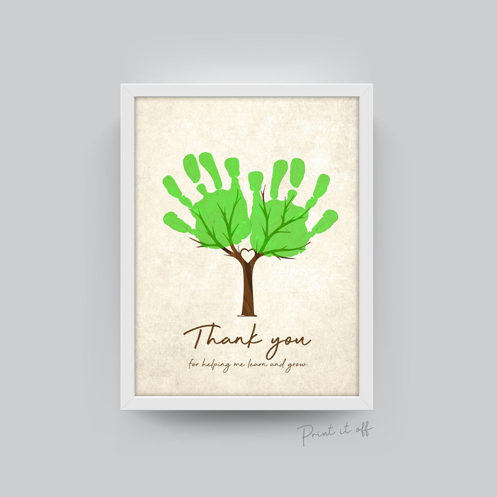 Thank You For Helping Me Learn And Grow / Handprint Art Tree / Kids Baby Toddler / Teacher Appreciation Gift / Keepsake Craft DIY Card Print