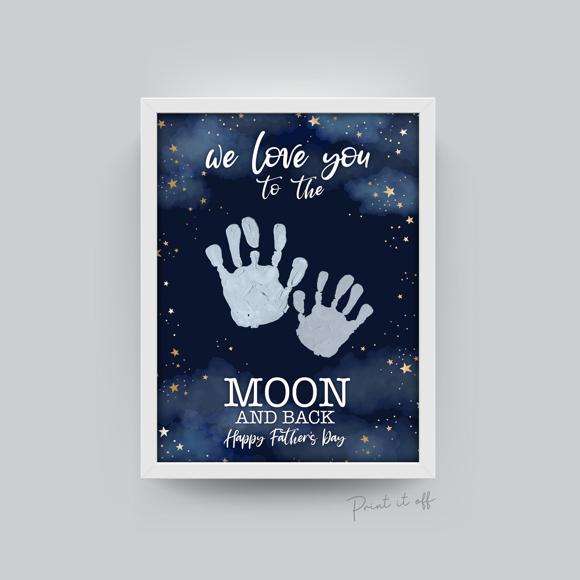 We Love You To The Moon & Back / Happy Father's Day / Handprint Footprint Art Craft / Kids Newborn Baby Keepsake Memory DIY Card Print 0260