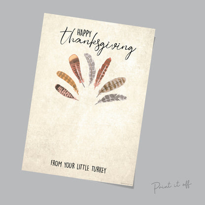 Happy Thanksgiving From Your Little Turkey / Footprint Handprint Art Craft / Kids Baby Keepsake / Printable Print Download Card 0121