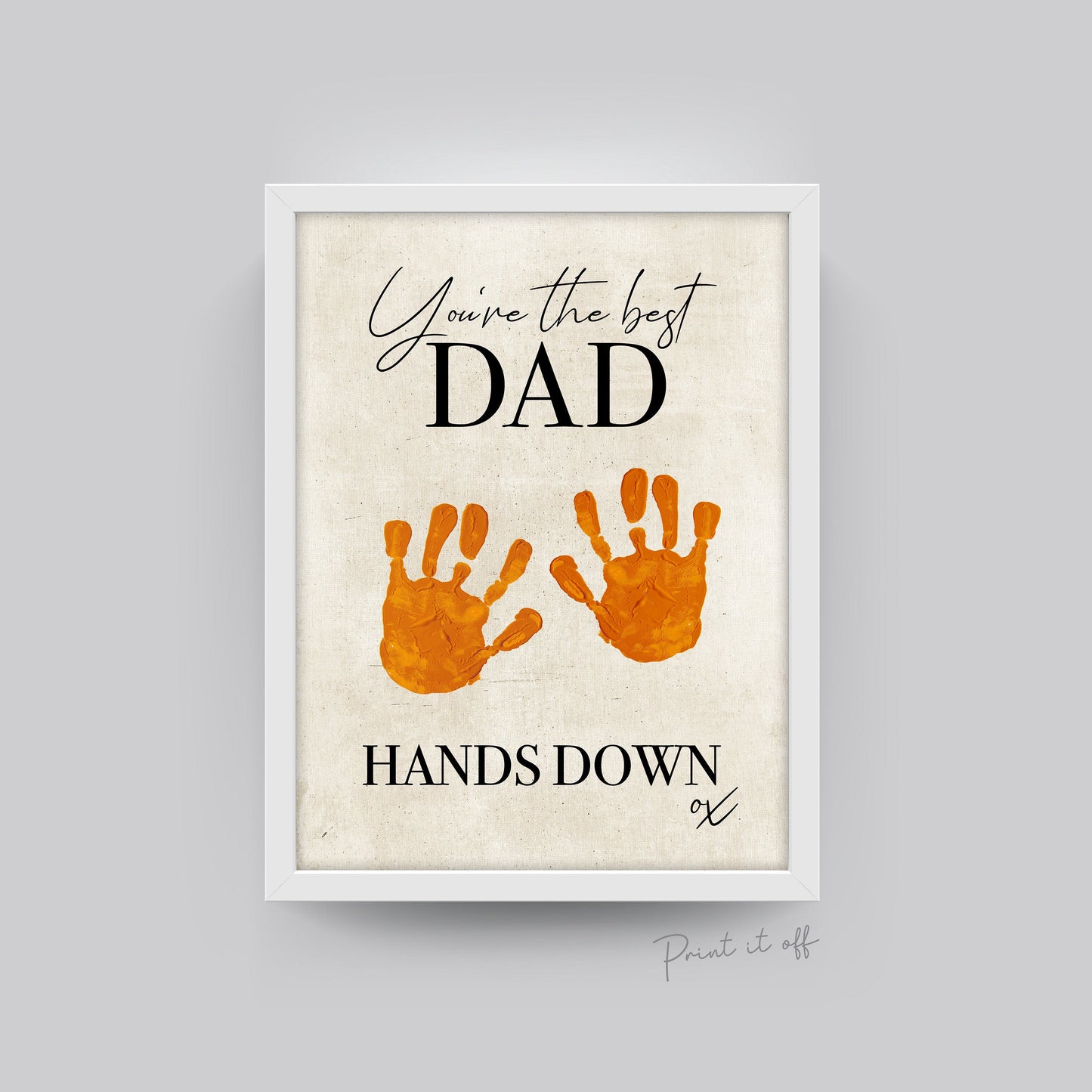 Handprint Art Craft / You're the Best Dad Hands Down / Father's Day / Kids Baby Toddler Gift Memory Craft DIY Card / Print Card 0288