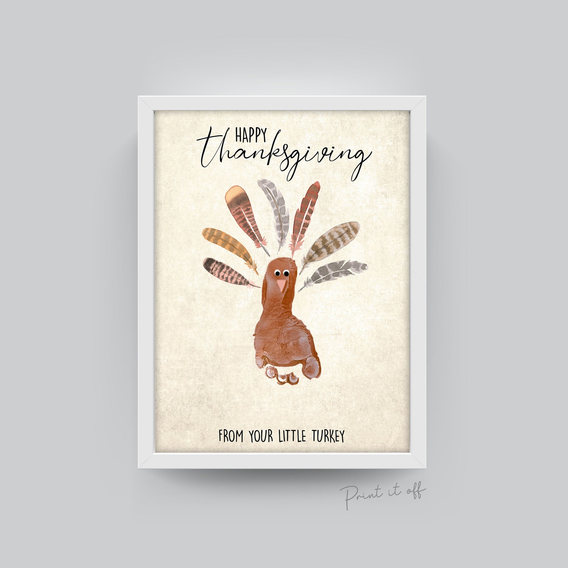 Happy Thanksgiving From Your Little Turkey Footprint Handprint Art Craft Kids Baby Keepsake Printable Print Download Card 0121