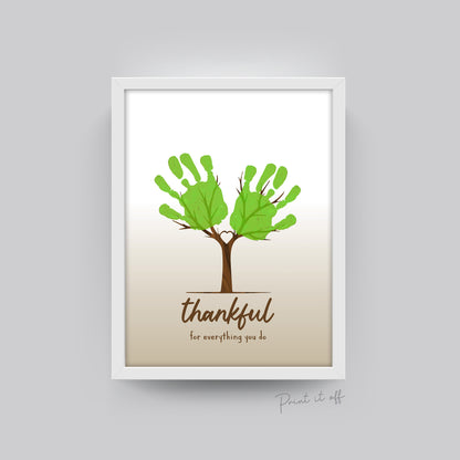 Thankful for Everything You Do Tree / Handprint Art Craft Print / Kids Baby Toddler Keepsake / Printable DIY Card Gift Memory Keepsake 0074