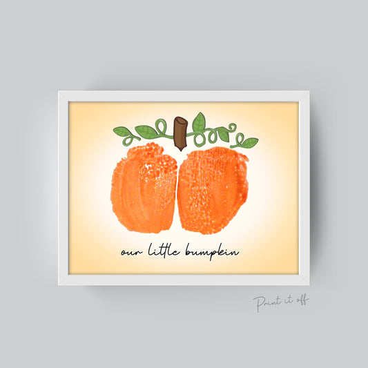 Baby Bumpkin Keepsake / Our Little Bumpkin / Pumpkin / Baby Toddler Bum Bottom / Halloween / Art Craft Print Decor 0073