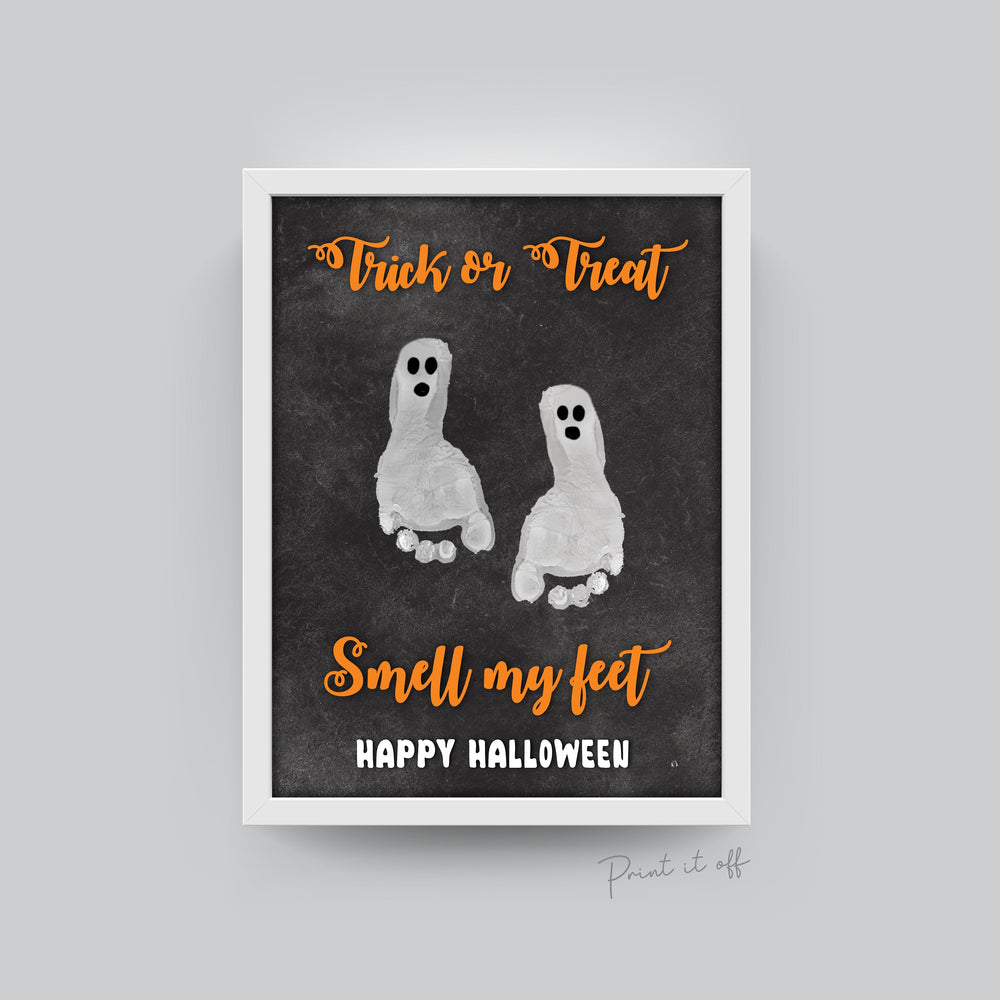 Halloween / Footprint Art / Trick or Treat Smell my Feet / Baby Toddler Kid / Handprint Art Craft / Keepsake Card Print 0025