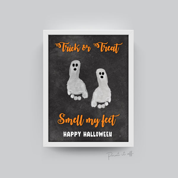Halloween / Footprint Art / Trick or Treat Smell my Feet / Baby Toddler Kid / Handprint Art Craft / Keepsake Card Print 0025