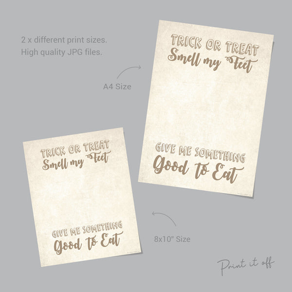 Trick or Treat Smell my Feet / Footprint Feet Foot Craft Art / Halloween Sign / Kids Baby Toddler / Keepsake Memory DIY Print 0322