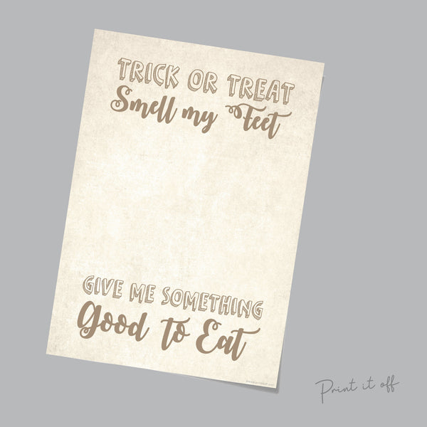 Trick or Treat Smell my Feet / Footprint Feet Foot Craft Art / Halloween Sign / Kids Baby Toddler / Keepsake Memory DIY Print 0322