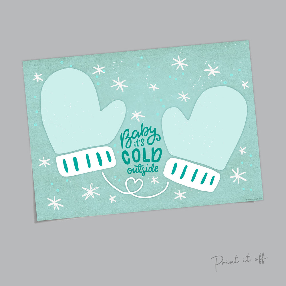 Baby it's Cold Outside Handprints / Baby Toddler Kids Art Craft / Christmas Xmas Winter Mittens / Print Card Gift Keepsake Memory 0338