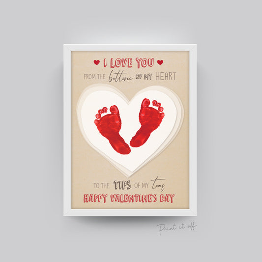 Bottom of my Heart - Tips of my Toes / Happy Valentine's Day / Footprint Heart Love / Handprint DIY Craft Art Baby Kids / Print It Off 0151