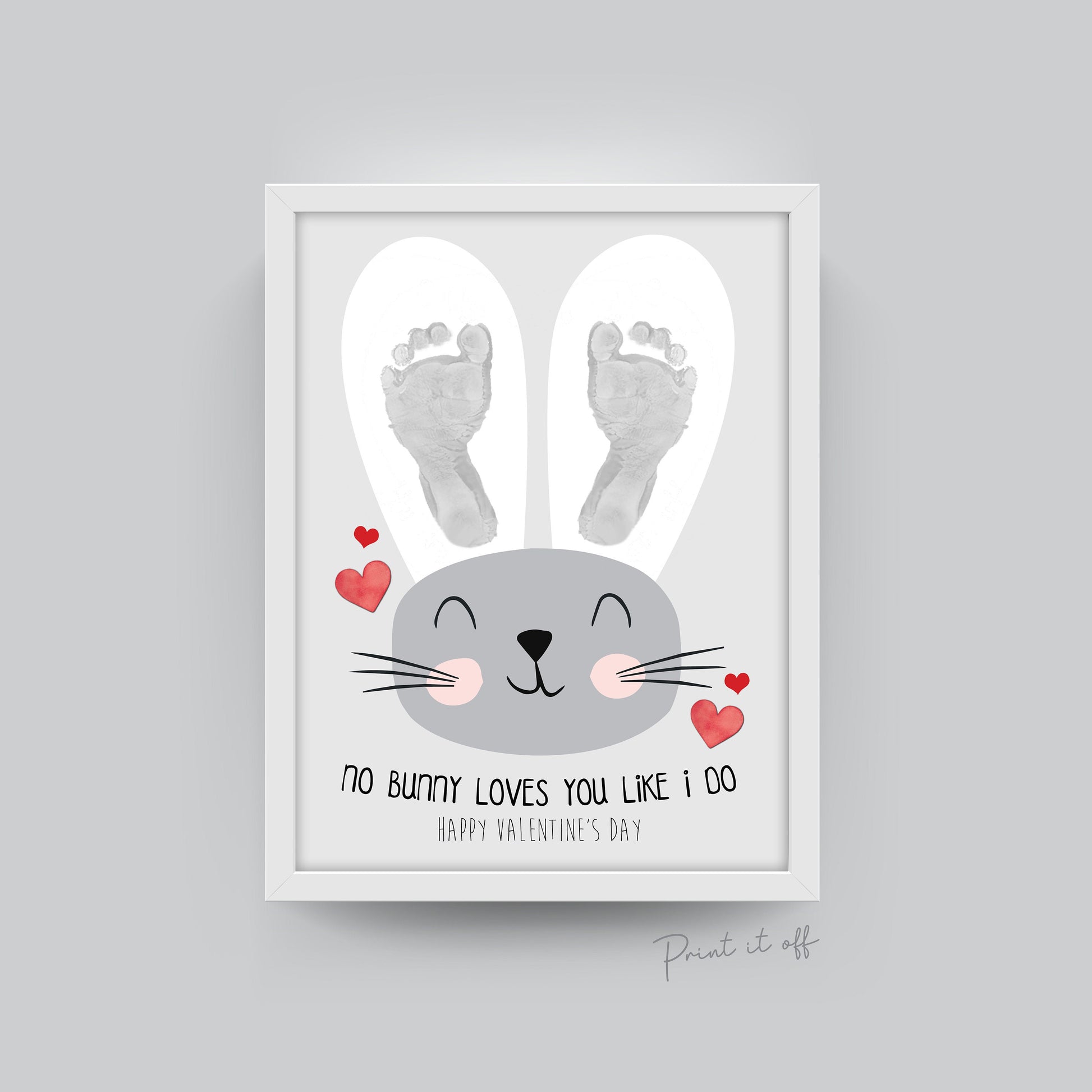 No Bunny Loves you Like I Do / Footprint Bunny / Happy Valentine's Card / DIY Craft Art Newborn Baby Toddler Keepsake / Print it Off 0148