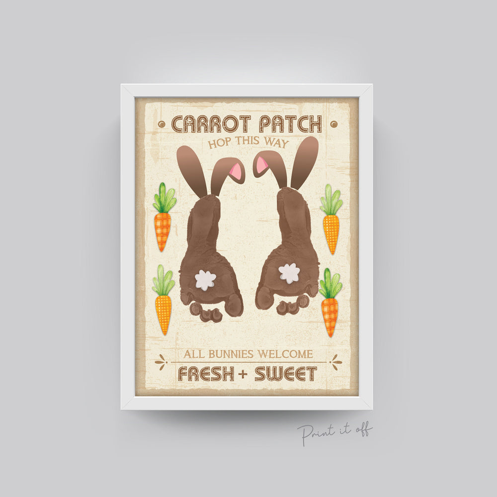 Farm Sign Bunny Easter Carrot Patch / Footprint Feet Art Craft / Kids Baby Toddler / Activity Gift Card Decor Sign / PRINT IT OFF 0458