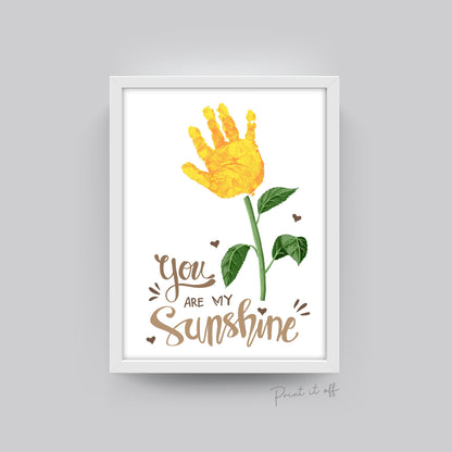 You Are My Sunshine Handprint Craft Art / Sun Flower / Mom Mum / Kids Baby Toddler Child / Activity Gift Diy Card Print / PRINT IT OFF 0460