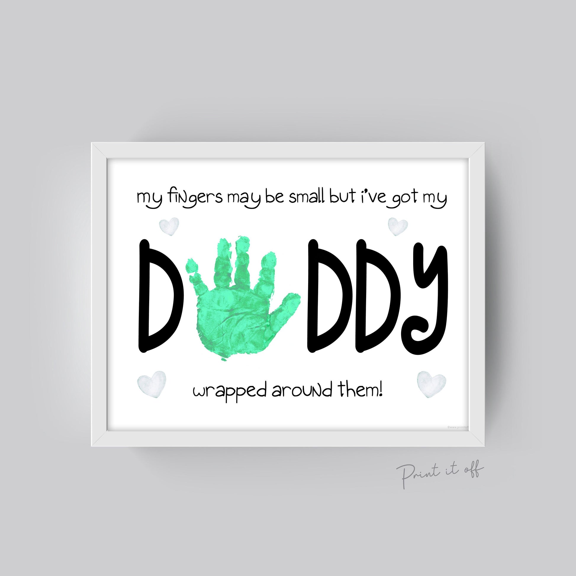 Handprint Art Craft / Daddy Dad / Small Fingers Wrapped Around / Father's Day Birthday / Baby Toddler / DIY Card Memory / Print it off 0488