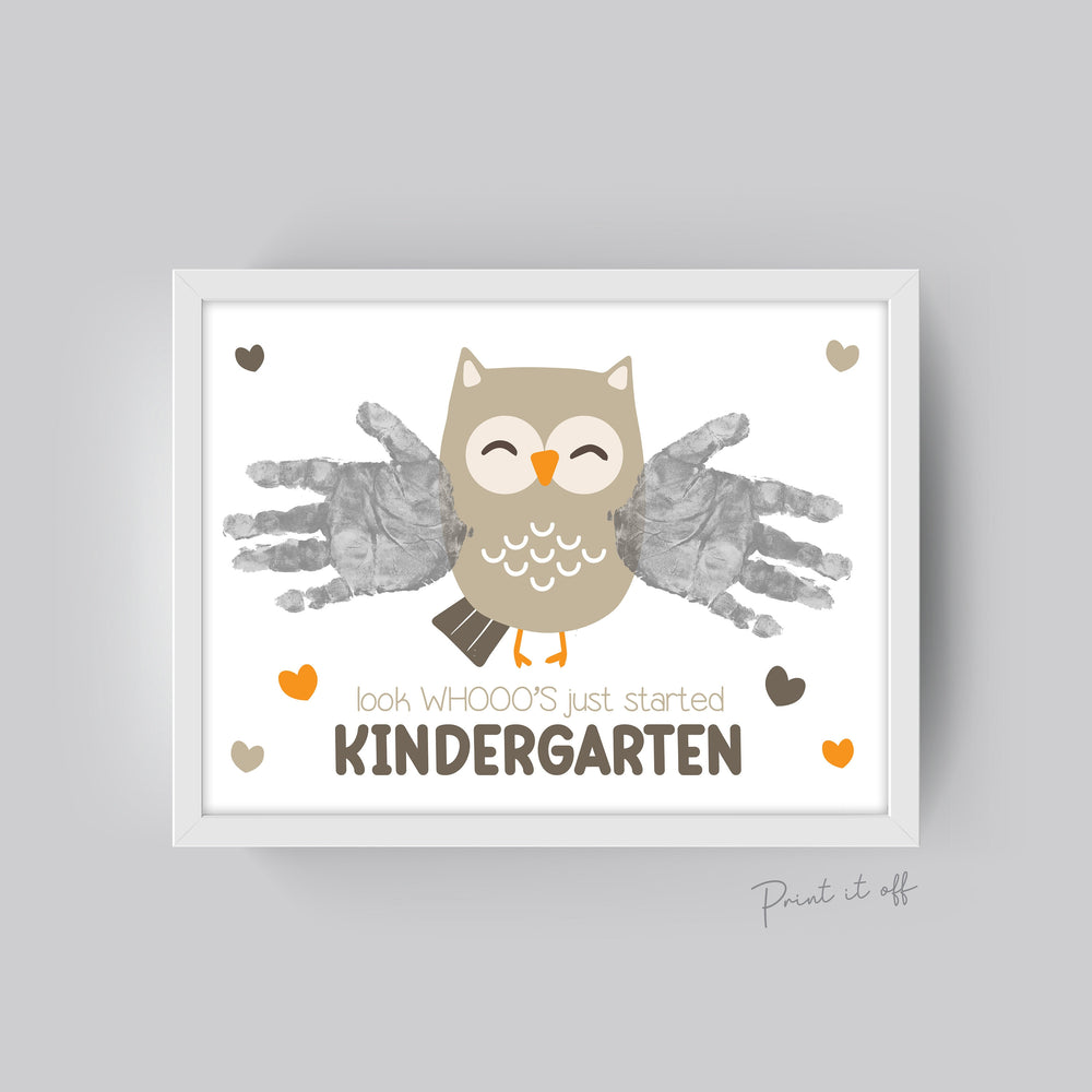 Owl Kindergarten / First Day of School Kindy / Handprint Hand Art Craft Kids / Memory Keepsake Printable Card Decor Sign / PRINT IT OFF 0550