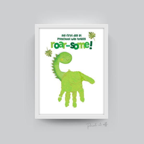 PreSchool Handprint Art Dino Dinosaur Hand / First Day Starting School Pre-School / Child Kids Teacher / Craft DIY Print It Off Memory 0555