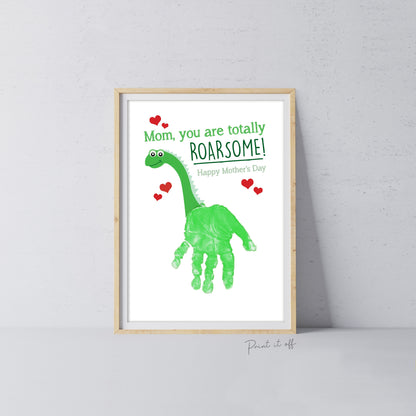 Mom You Are Totally Roarsome / Handprint Art Kids Baby Craft Gift DIY Card / Dinosaur Keepsake / Happy Mothers Day / Print it off