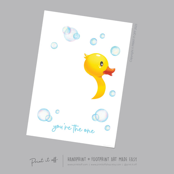 Rubber Ducky You&#39;re The One / Footprint Handprint Hand Art Craft / Duck Kids Baby Toddler / Keepsake Gift Diy Card PRINT IT OFF