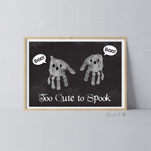 Too Cute to Spook Ghost Footprint Handprint Foot Hand Halloween Art Craft / Kids Toddler Baby DIY Memory Activity / Print It Off 0791