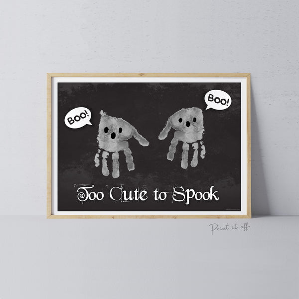 Too Cute to Spook Ghost Footprint Handprint Foot Hand Halloween Art Craft / Kids Toddler Baby DIY Memory Activity / Print It Off 0791