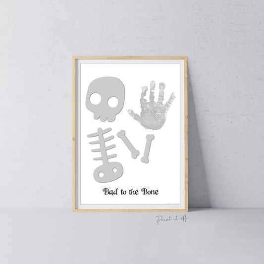 Bad to the Bone Skeleton Footprint Handprint Foot Hand Halloween Art Craft / Kids Toddler Baby DIY Memory Activity / Print It Off
