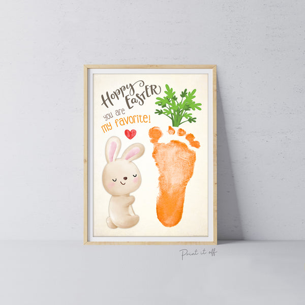 Favorite Carrot Bunny Hoppy Easter / Footprint Handprint Art / Baby Toddler / Keepsake Memory Craft DIY Card / Print It Off 0840